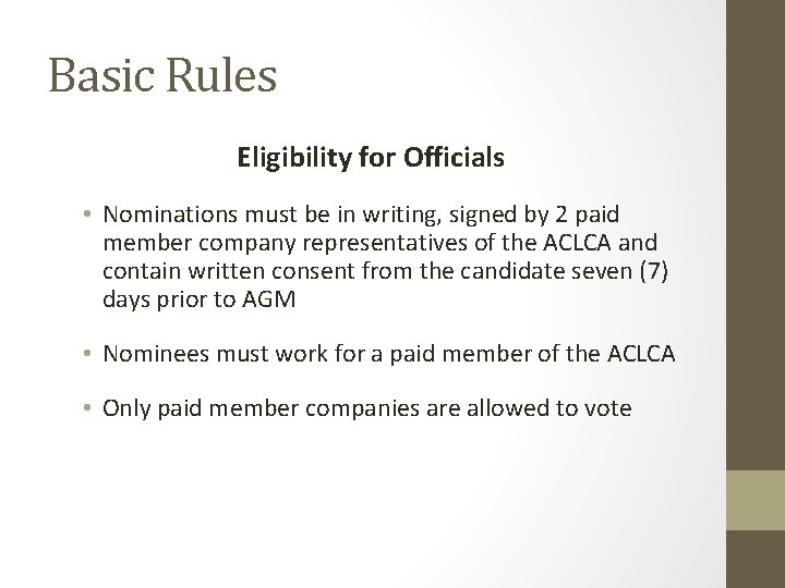 Basic Rules Eligibility for Officials • Nominations must be in writing, signed by 2