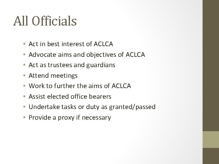 All Officials • • Act in best interest of ACLCA Advocate aims and objectives