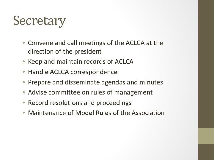 Secretary • Convene and call meetings of the ACLCA at the direction of the