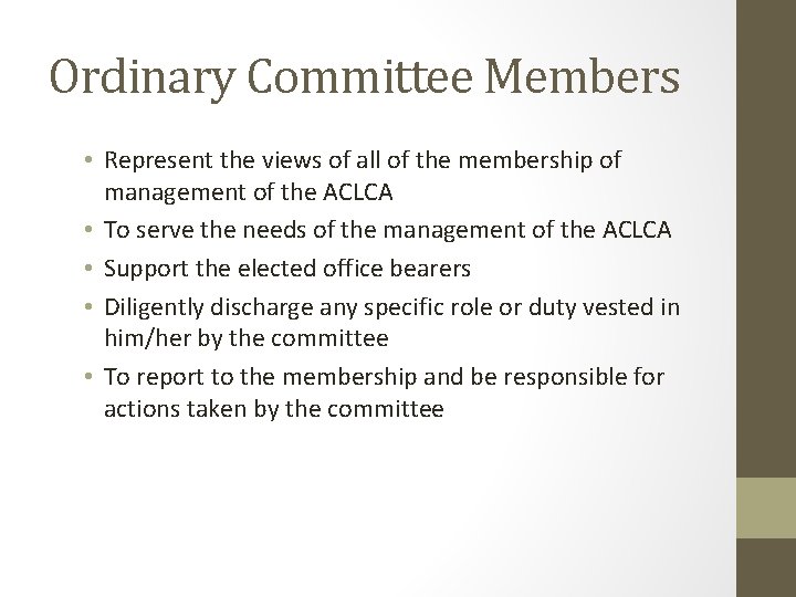 Ordinary Committee Members • Represent the views of all of the membership of management