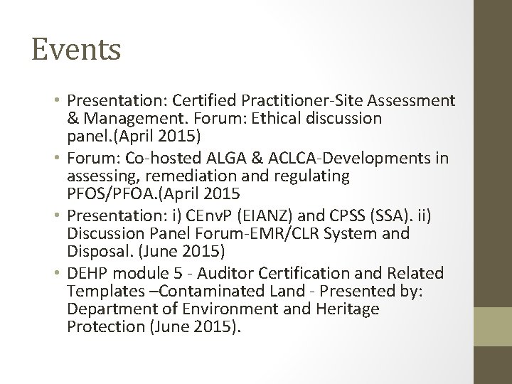 Events • Presentation: Certified Practitioner-Site Assessment & Management. Forum: Ethical discussion panel. (April 2015)