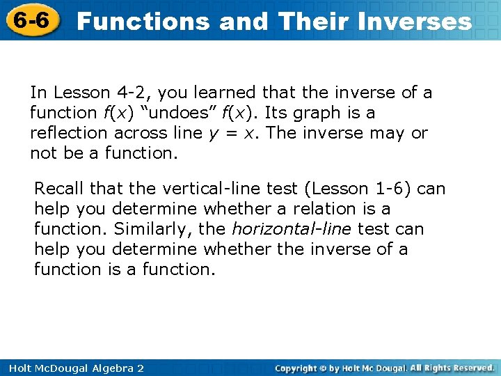 6 -6 Functions and Their Inverses In Lesson 4 -2, you learned that the