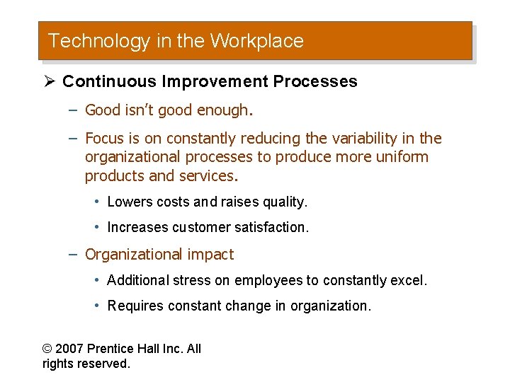 Technology in the Workplace Ø Continuous Improvement Processes – Good isn’t good enough. –
