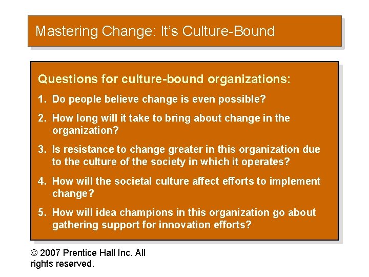 Mastering Change: It’s Culture-Bound Questions for culture-bound organizations: 1. Do people believe change is