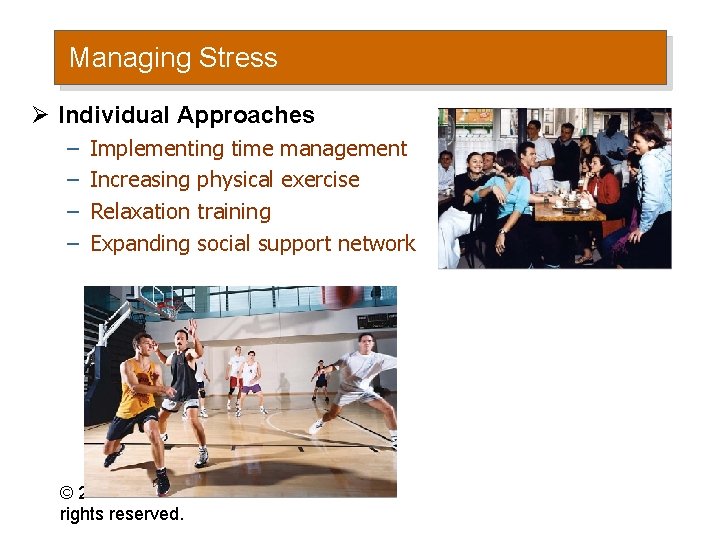 Managing Stress Ø Individual Approaches – – Implementing time management Increasing physical exercise Relaxation