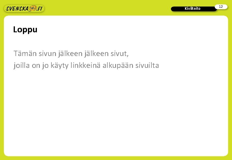 Kielitaito Loppu Tämän sivun jälkeen sivut, joilla on jo käyty linkkeinä alkupään sivuilta 12