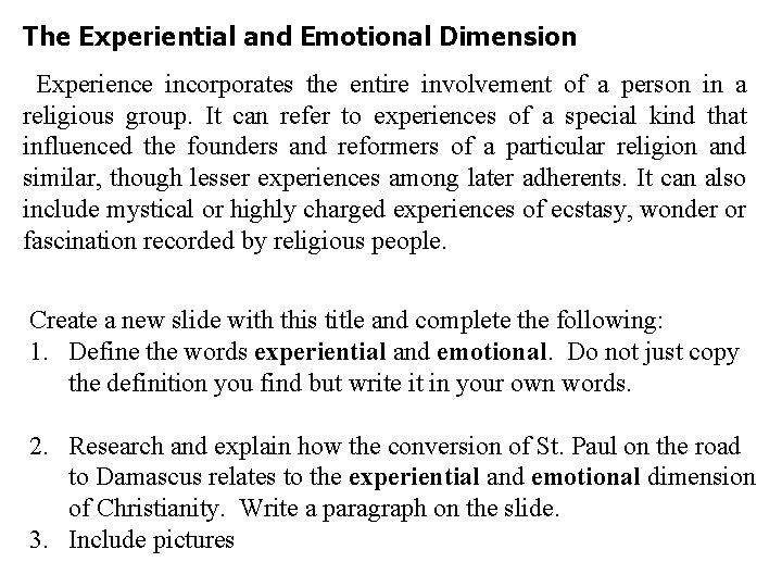 The Experiential and Emotional Dimension Experience incorporates the entire involvement of a person in