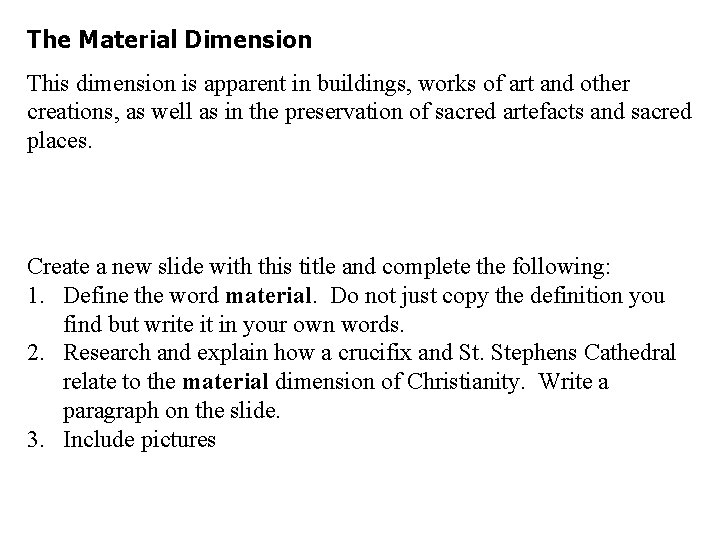 The Material Dimension This dimension is apparent in buildings, works of art and other