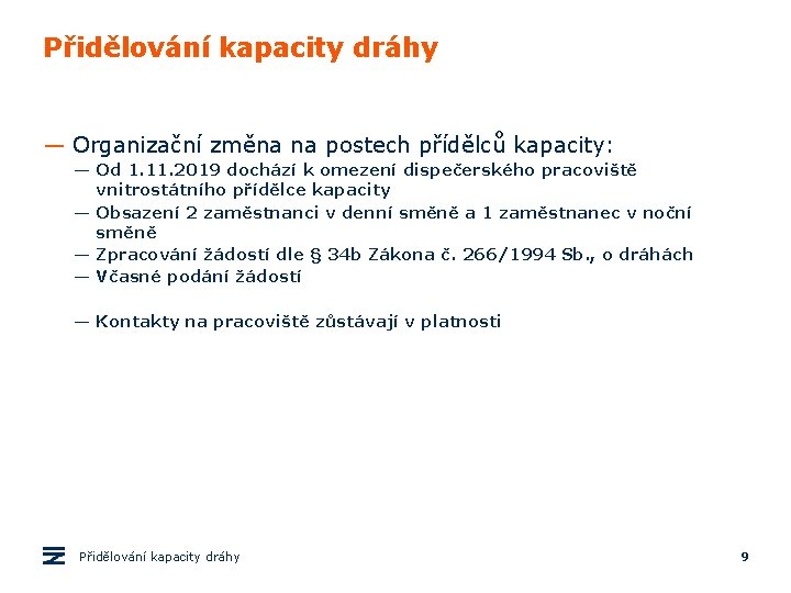 Přidělování kapacity dráhy — Organizační změna na postech přídělců kapacity: — Od 1. 11.