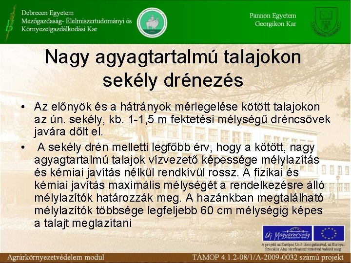 Nagy agyagtartalmú talajokon sekély drénezés • Az előnyök és a hátrányok mérlegelése kötött talajokon