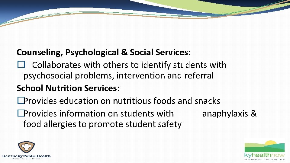 Counseling, Psychological & Social Services: � Collaborates with others to identify students with psychosocial Counseling, Psychological & Social Services: � Collaborates with others to identify students with psychosocial
