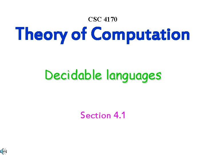 CSC 4170 Theory of Computation Decidable languages Section 4. 1 