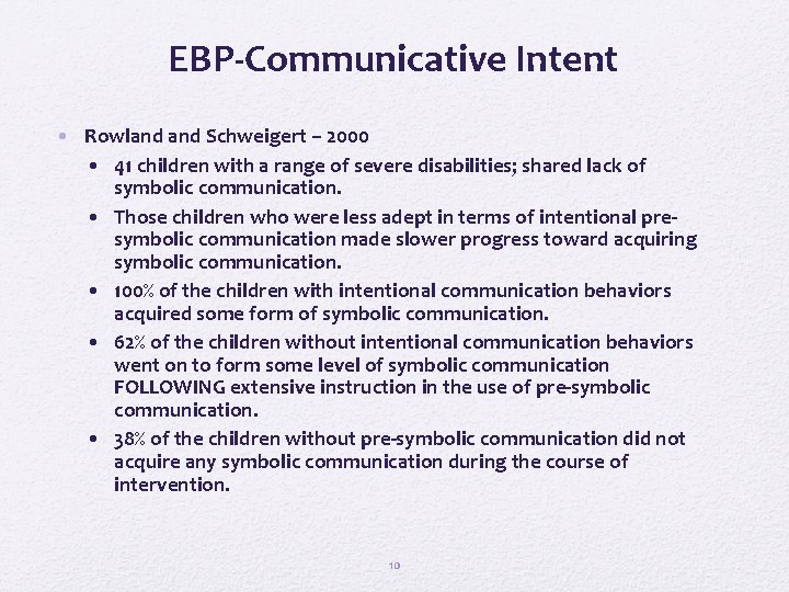EBP-Communicative Intent • Rowland Schweigert – 2000 • 41 children with a range of