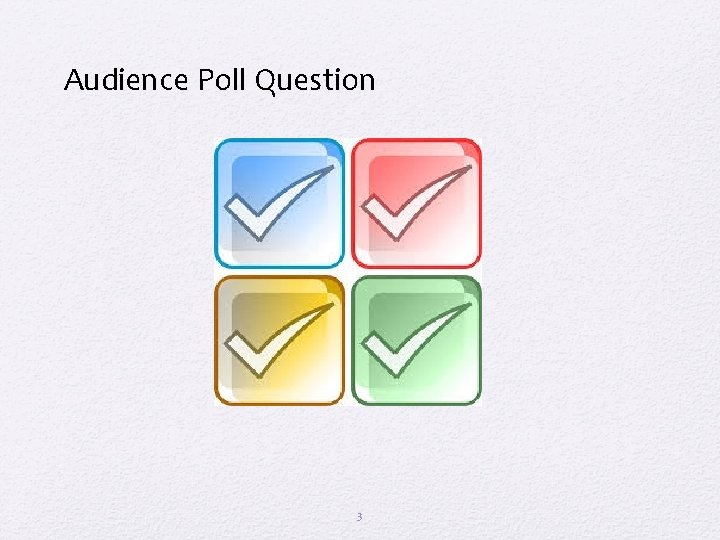 Audience Poll Question 3 