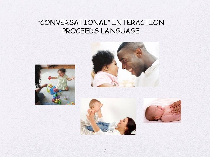 “CONVERSATIONAL” INTERACTION PROCEEDS LANGUAGE 7 