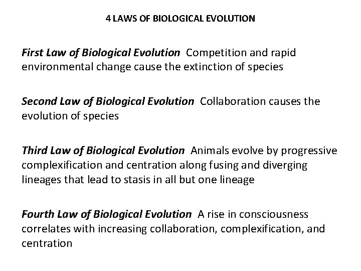 4 LAWS OF BIOLOGICAL EVOLUTION First Law of Biological Evolution Competition and rapid environmental