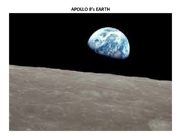 APOLLO 8’s EARTH 