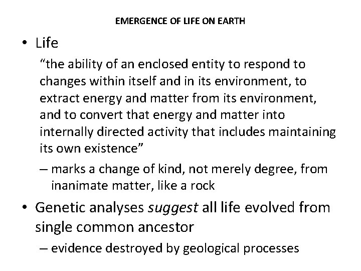 EMERGENCE OF LIFE ON EARTH • Life “the ability of an enclosed entity to