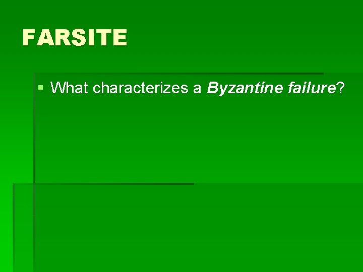 FARSITE § What characterizes a Byzantine failure? 