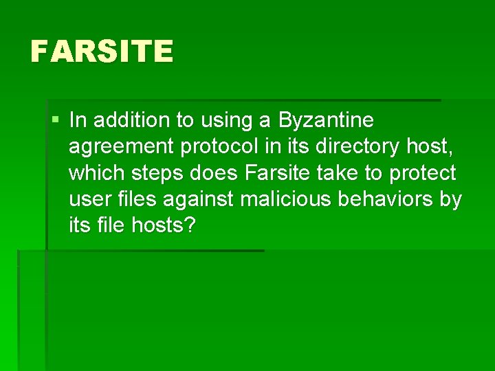 FARSITE § In addition to using a Byzantine agreement protocol in its directory host,