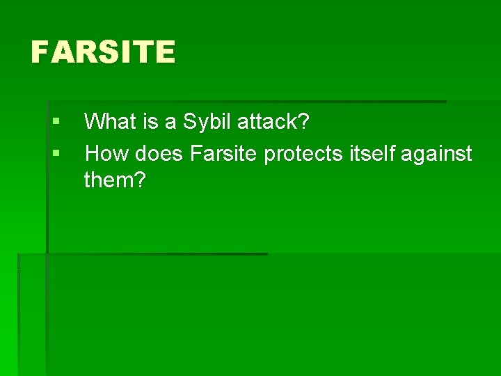 FARSITE § What is a Sybil attack? § How does Farsite protects itself against