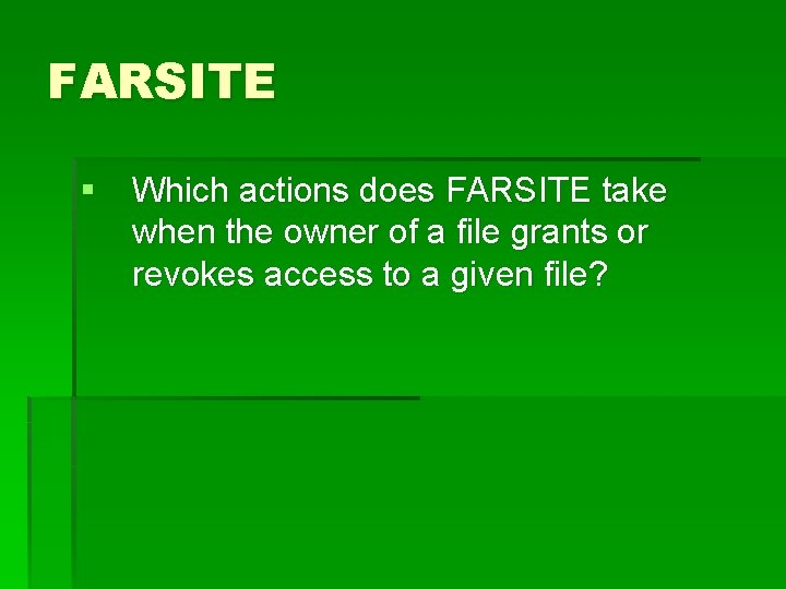 FARSITE § Which actions does FARSITE take when the owner of a file grants