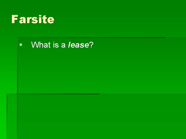 Farsite § What is a lease? 