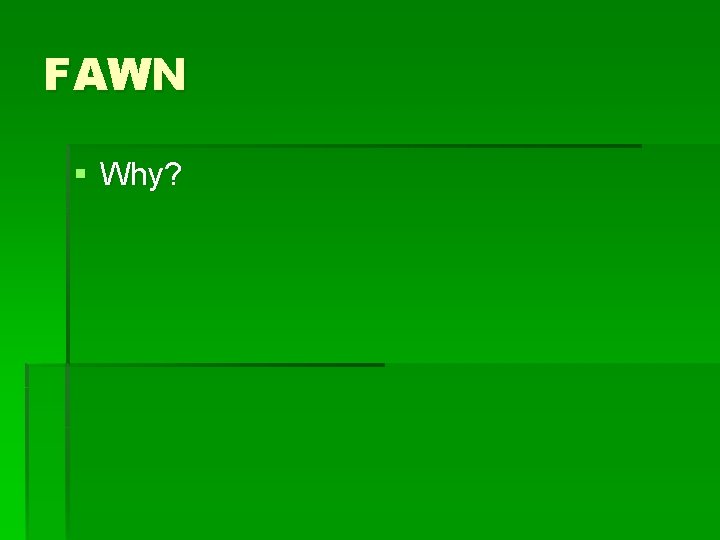 FAWN § Why? 