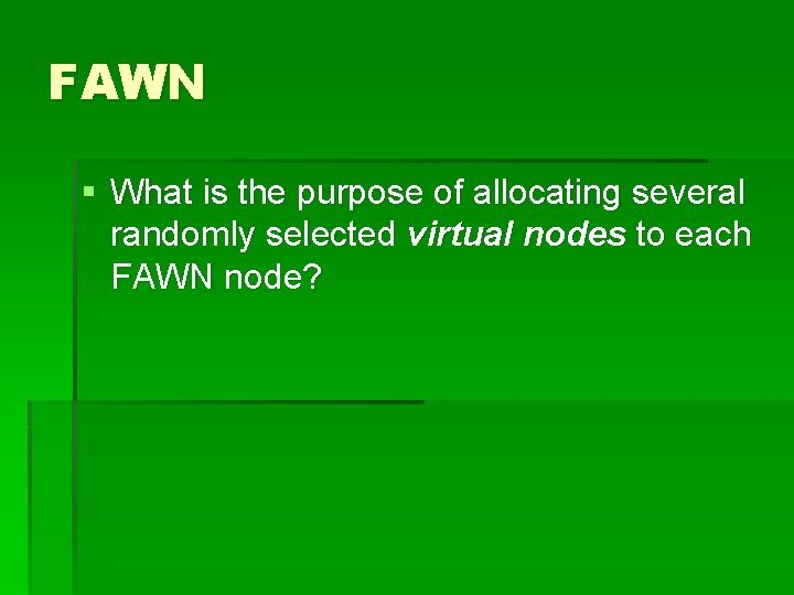 FAWN § What is the purpose of allocating several randomly selected virtual nodes to