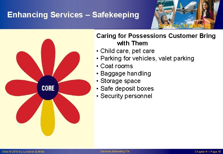 Enhancing Services – Safekeeping Services Marketing Caring for Possessions Customer Bring with Them •