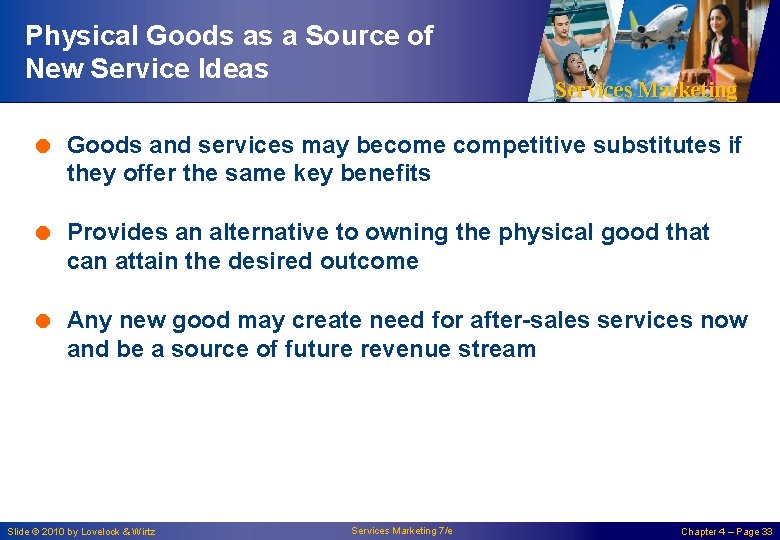 Physical Goods as a Source of New Service Ideas Services Marketing = Goods and