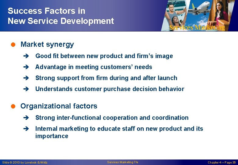 Success Factors in New Service Development Services Marketing = Market synergy è Good fit