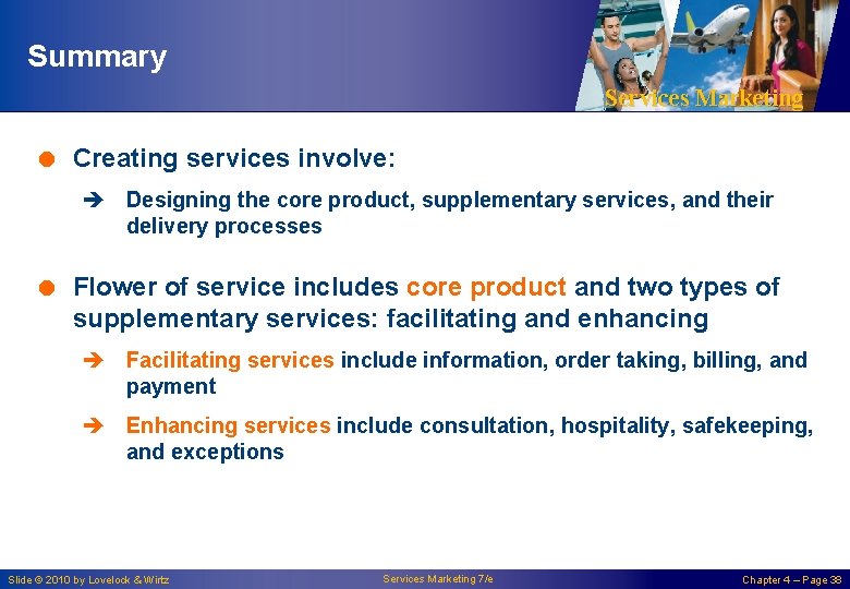 Summary Services Marketing = Creating services involve: è Designing the core product, supplementary services,