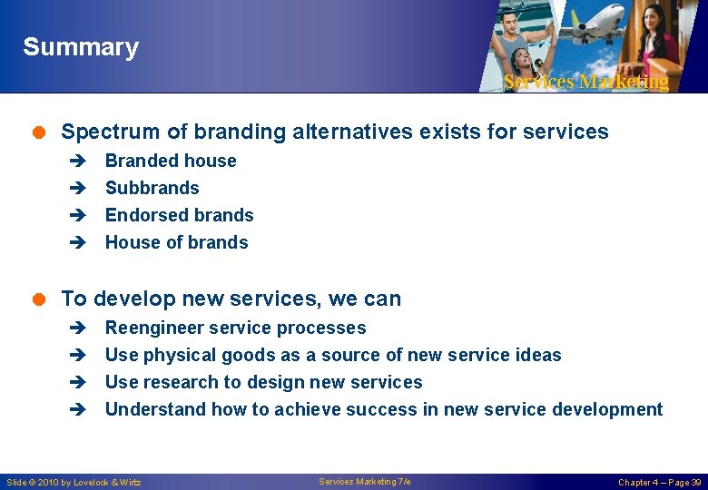 Summary Services Marketing = Spectrum of branding alternatives exists for services è è Branded