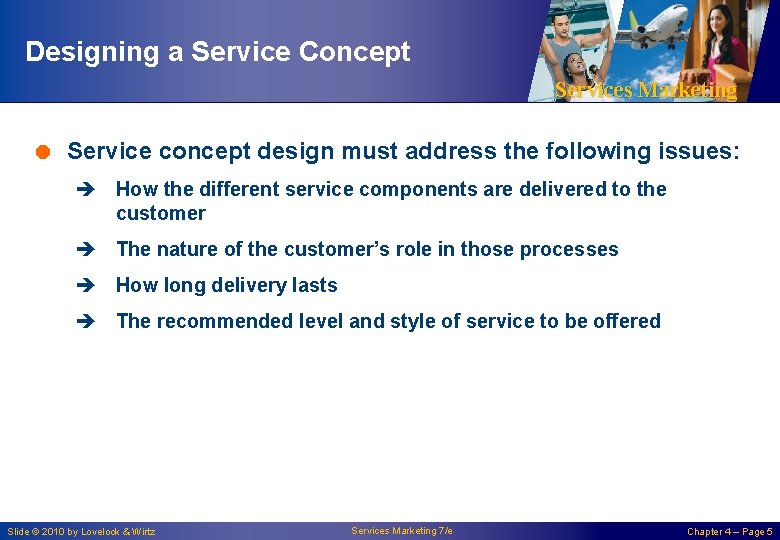 Designing a Service Concept Services Marketing = Service concept design must address the following