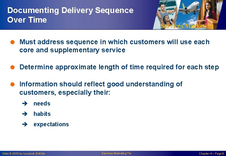 Documenting Delivery Sequence Over Time Services Marketing = Must address sequence in which customers