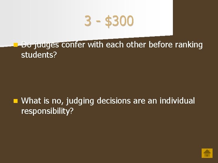 3 - $300 n Do judges confer with each other before ranking students? n 3 - $300 n Do judges confer with each other before ranking students? n