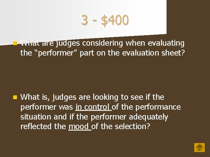 3 - $400 n What are judges considering when evaluating the “performer” part on 3 - $400 n What are judges considering when evaluating the “performer” part on