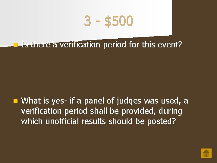3 - $500 n Is there a verification period for this event? n What 3 - $500 n Is there a verification period for this event? n What