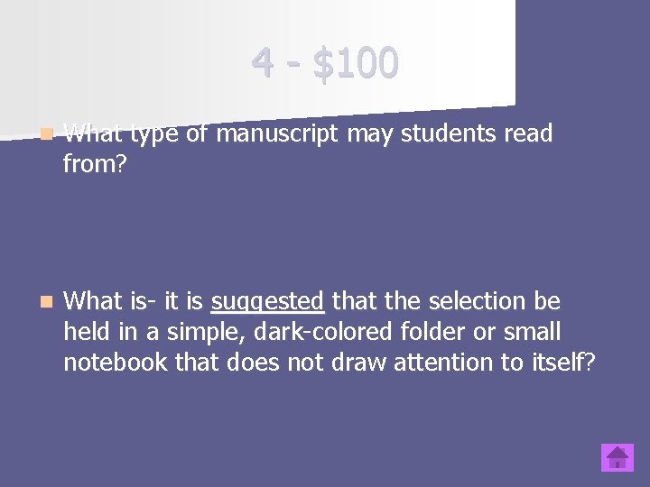4 - $100 n What type of manuscript may students read from? n What 4 - $100 n What type of manuscript may students read from? n What