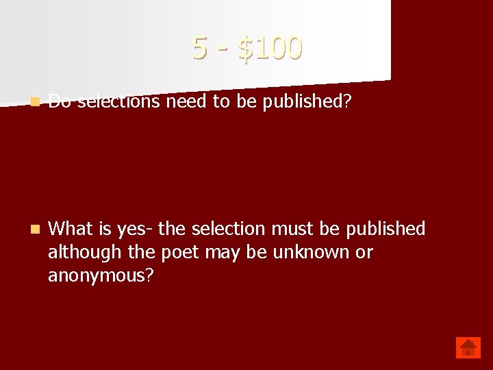 5 - $100 n Do selections need to be published? n What is yes- 5 - $100 n Do selections need to be published? n What is yes-