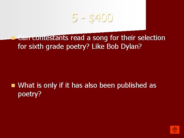 5 - $400 n Can contestants read a song for their selection for sixth 5 - $400 n Can contestants read a song for their selection for sixth