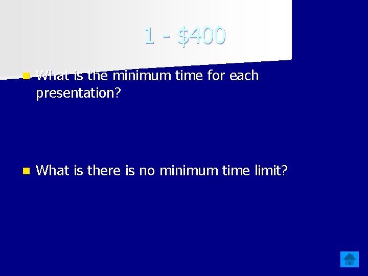 1 - $400 n What is the minimum time for each presentation? n What 1 - $400 n What is the minimum time for each presentation? n What