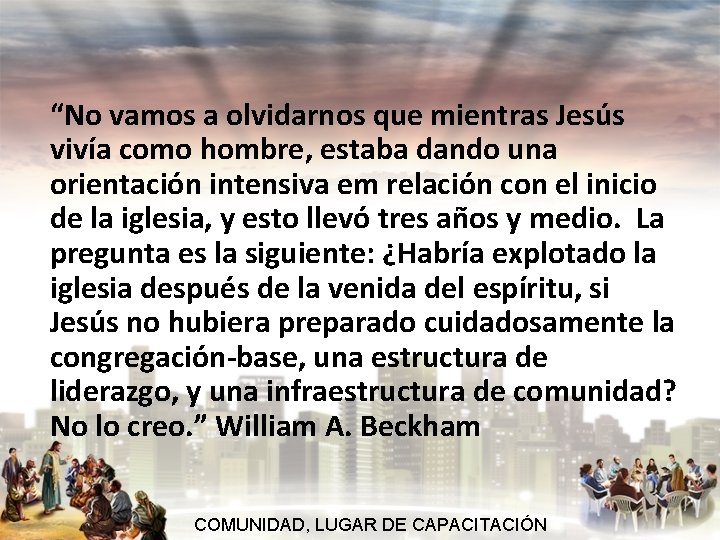 “No vamos a olvidarnos que mientras Jesús vivía como hombre, estaba dando una orientación