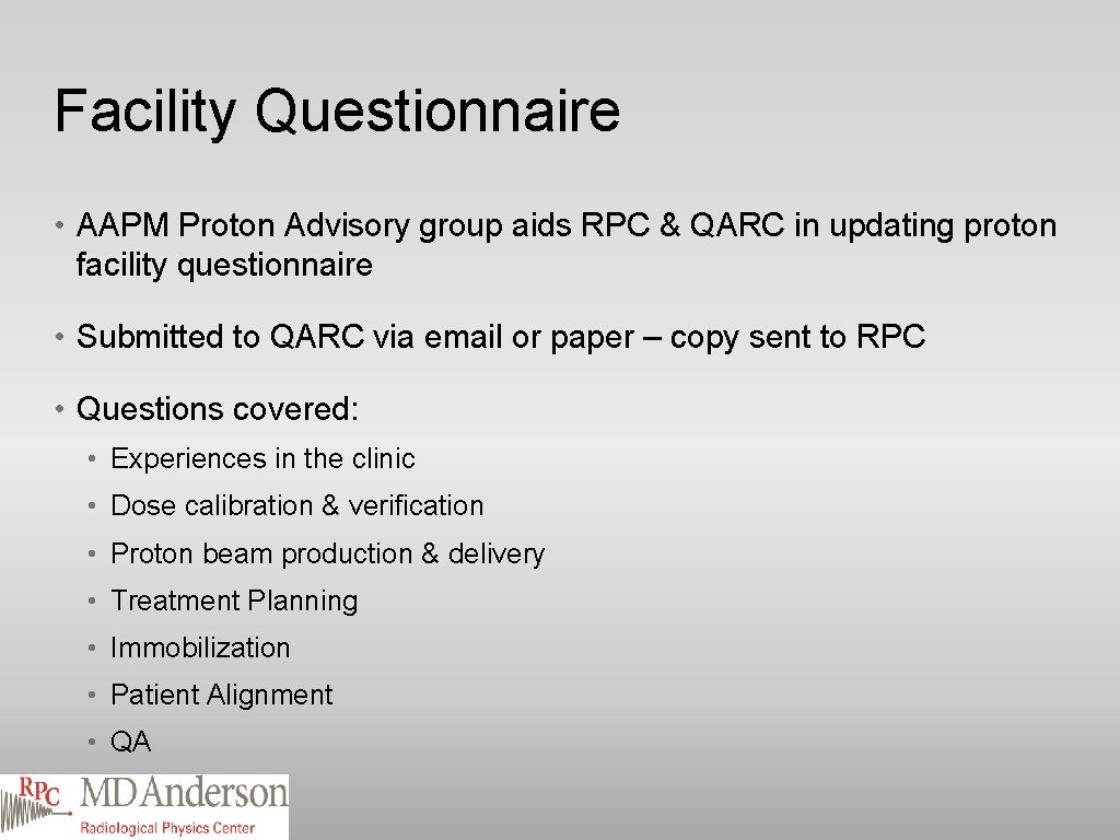 Facility Questionnaire • AAPM Proton Advisory group aids RPC & QARC in updating proton