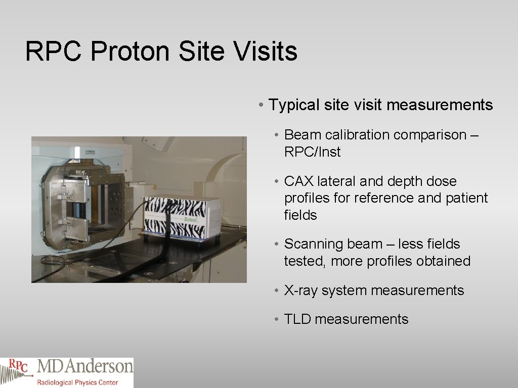 RPC Proton Site Visits • Typical site visit measurements • Beam calibration comparison –