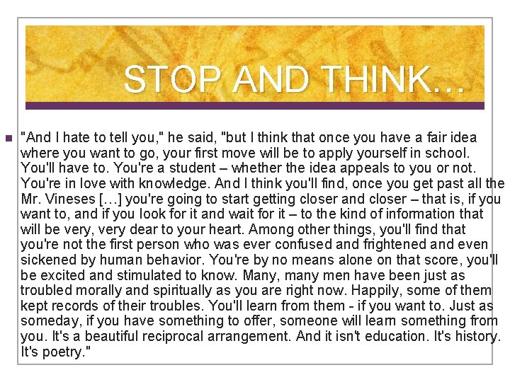 STOP AND THINK… n "And I hate to tell you, " he said, "but