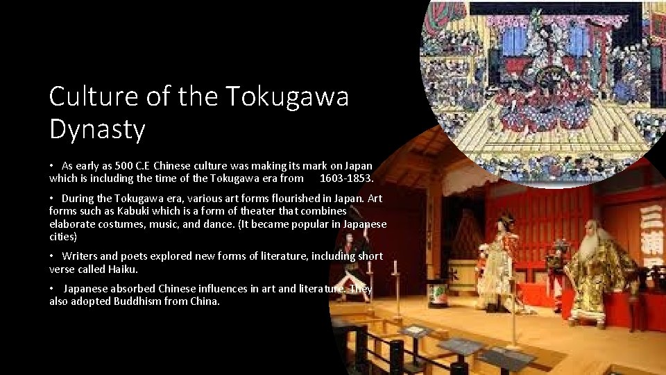 Culture of the Tokugawa Dynasty • As early as 500 C. E Chinese culture