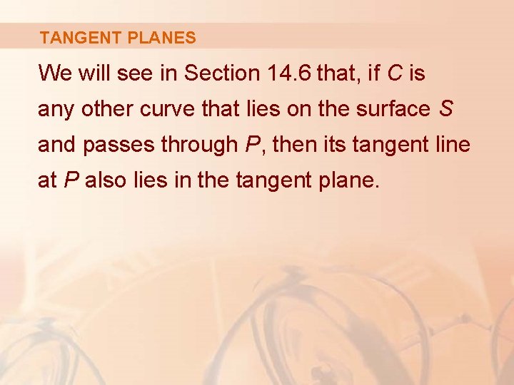 TANGENT PLANES We will see in Section 14. 6 that, if C is any