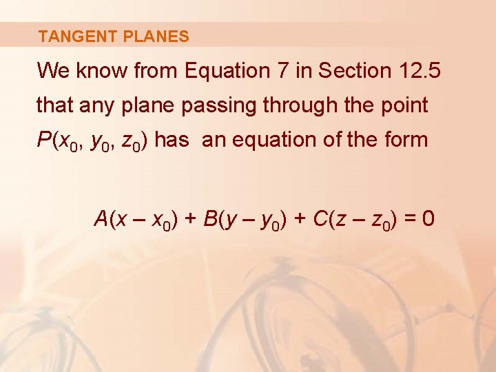 TANGENT PLANES We know from Equation 7 in Section 12. 5 that any plane